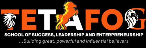 TETAFOG SCHOOL OF SUCCESS, LEADERSHIP & ENTREPRENEURSHIP